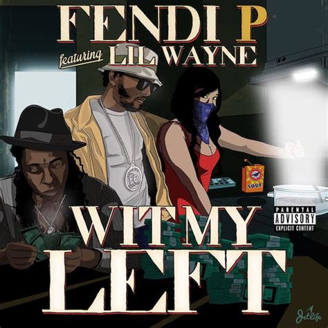 Fendi P – Wit My Left Lyrics 